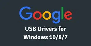 Google USB Driver Download Free
