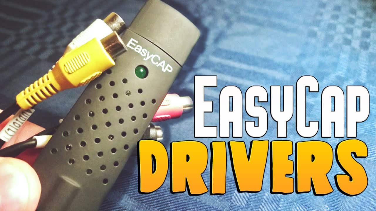 EasyCAP Drivers Windows 32-bit/64-bit Download